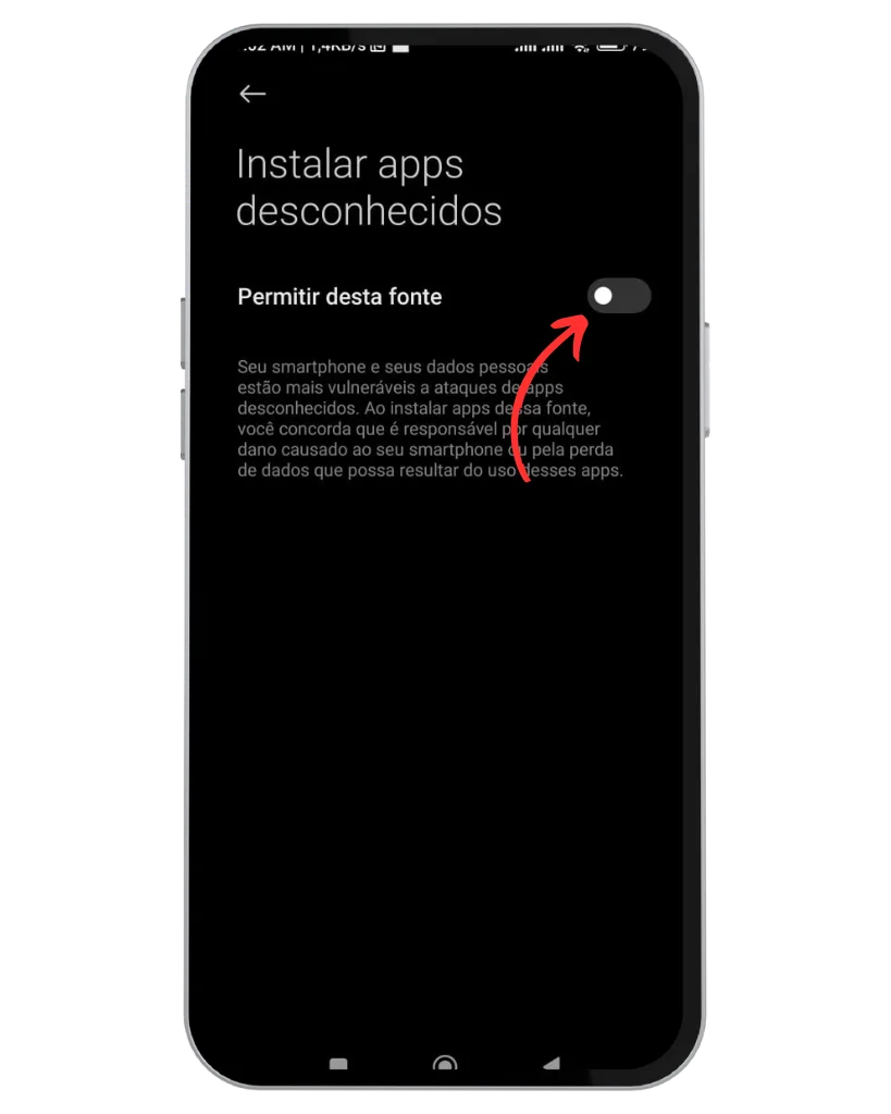 A imagem mostra a tela de um smartphone com a página de configurações para permitir a instalação de aplicativos de fontes desconhecidas. O texto no topo diz *"Instalar apps desconhecidos". Abaixo, há um botão de alternância com o rótulo *"Permitir desta fonte"**, que está desativado no momento. Uma seta vermelha aponta para o botão, destacando a opção de ativá-lo. Abaixo do botão, há um aviso sobre os possíveis riscos de instalar aplicativos de fontes desconhecidas, indicando que isso pode tornar o smartphone e os dados pessoais mais vulneráveis a ataques.